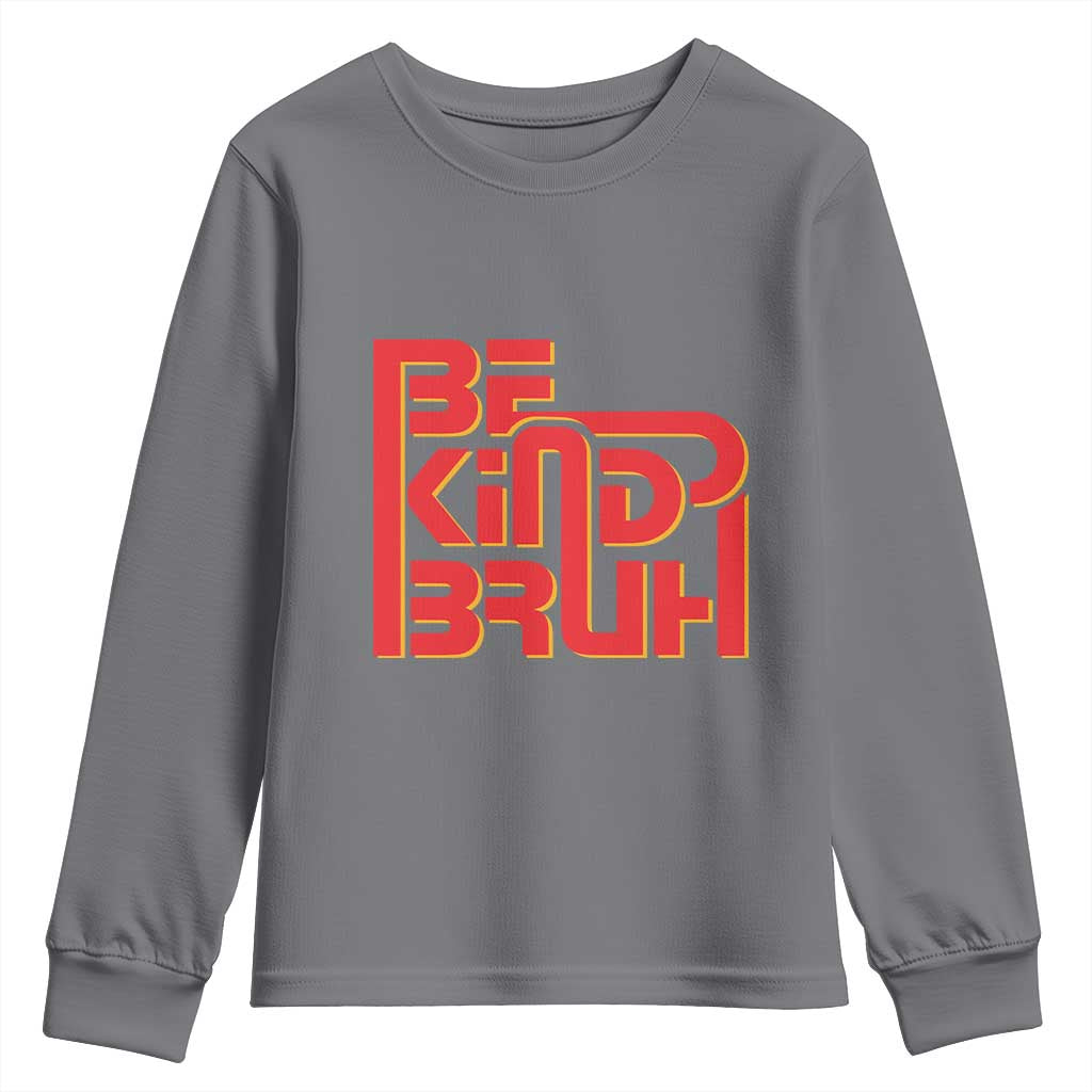 Bullying Prevention Youth Sweatshirt Bruh Be Kind Unity Day Orange Kindness