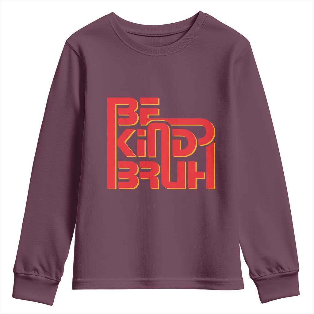 Bullying Prevention Youth Sweatshirt Bruh Be Kind Unity Day Orange Kindness