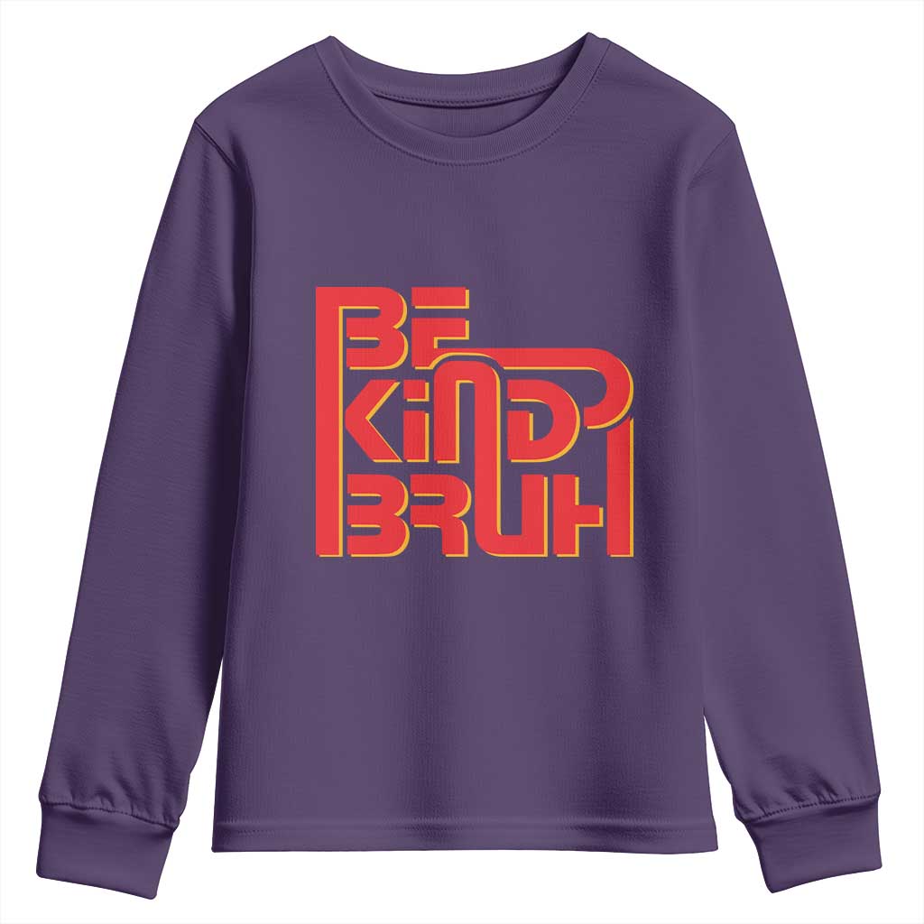 Bullying Prevention Youth Sweatshirt Bruh Be Kind Unity Day Orange Kindness