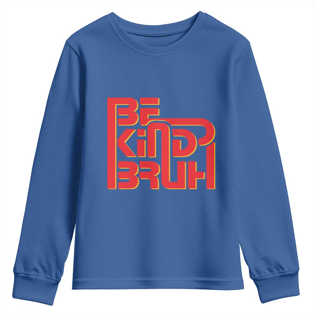 Bullying Prevention Youth Sweatshirt Bruh Be Kind Unity Day Orange Kindness