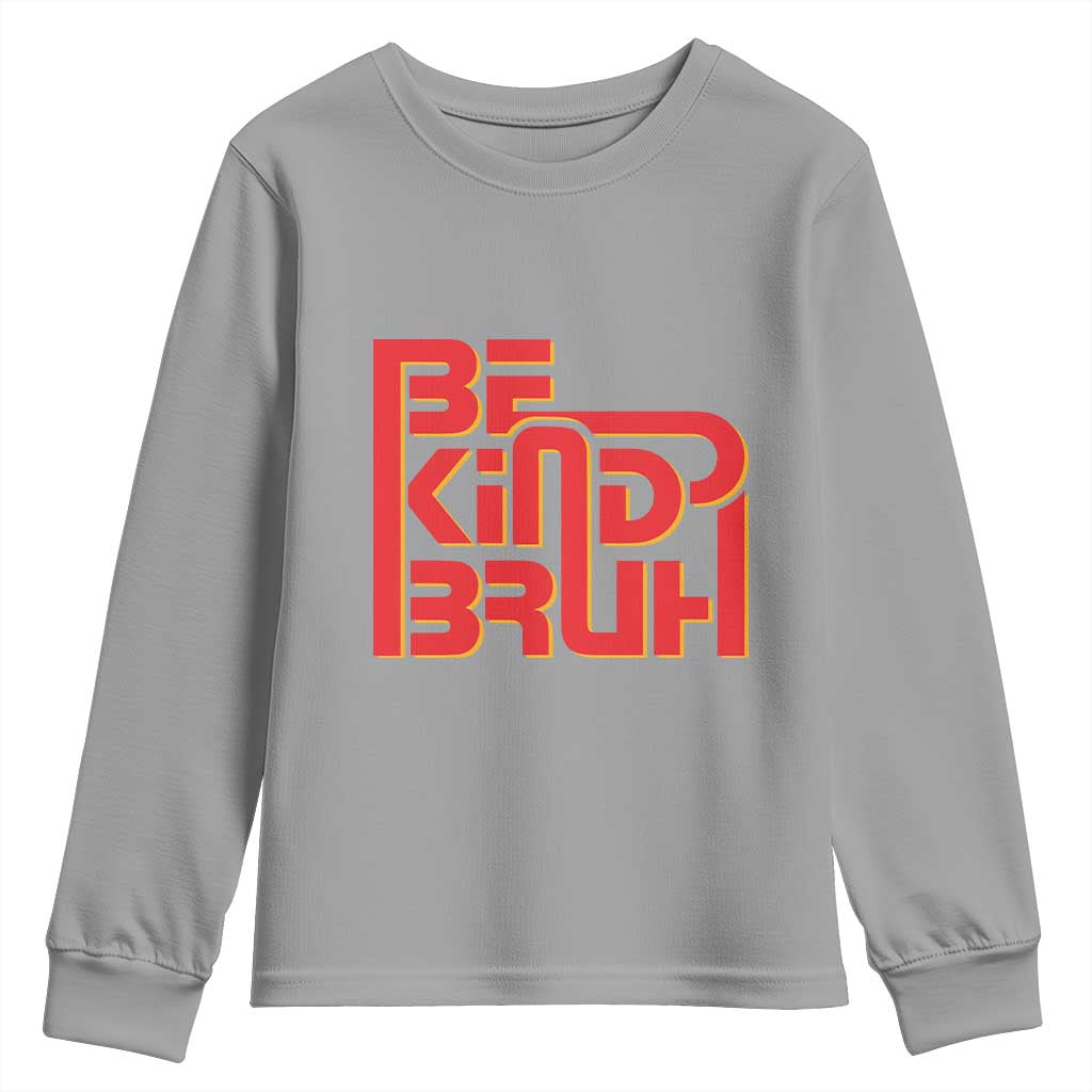 Bullying Prevention Youth Sweatshirt Bruh Be Kind Unity Day Orange Kindness