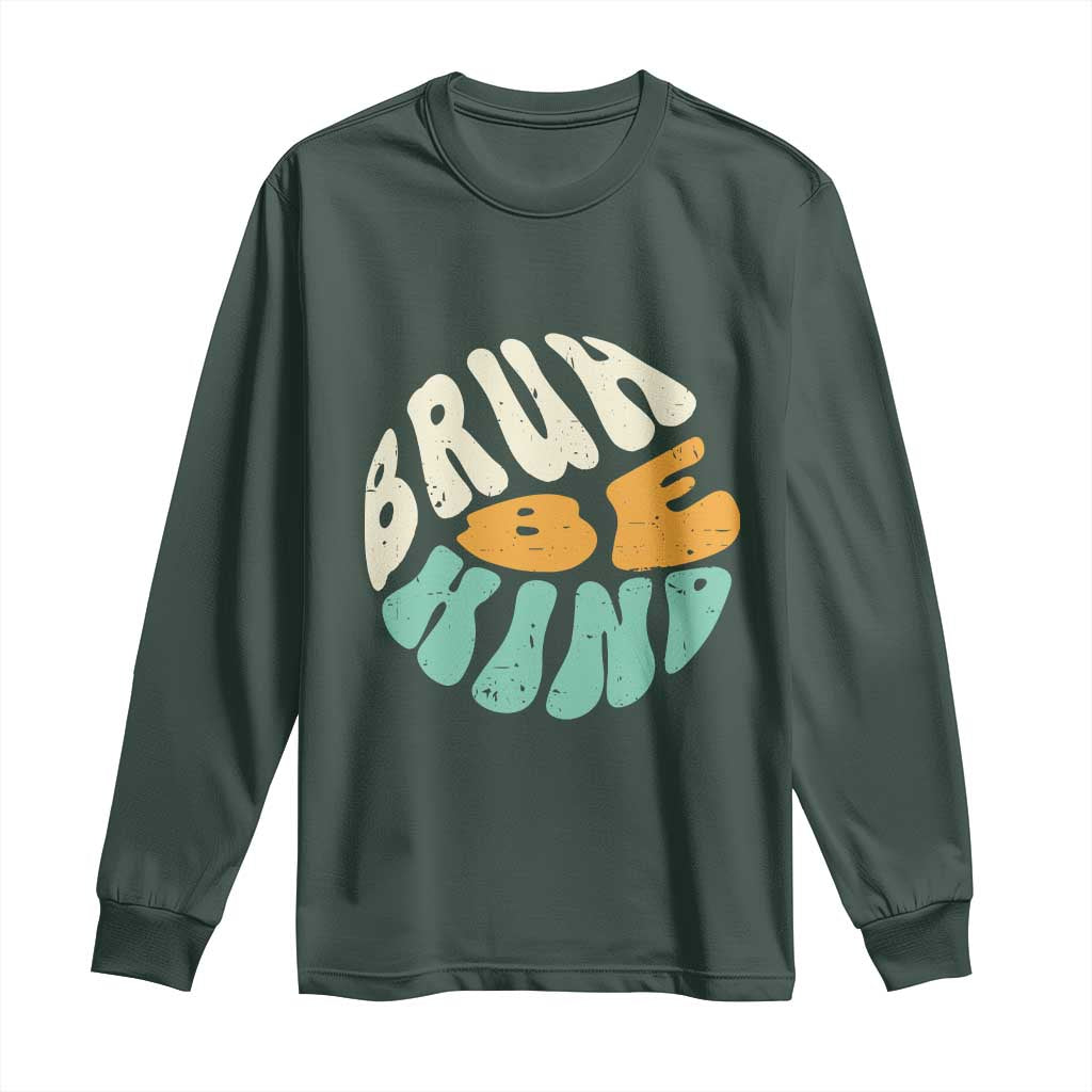 Bullying Prevention Long Sleeve Shirt Unity Day Bruh Be Kind Kindness Orange Shirt