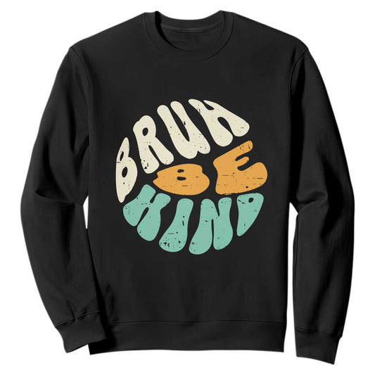 Bullying Prevention Sweatshirt Unity Day Bruh Be Kind Kindness Orange Shirt