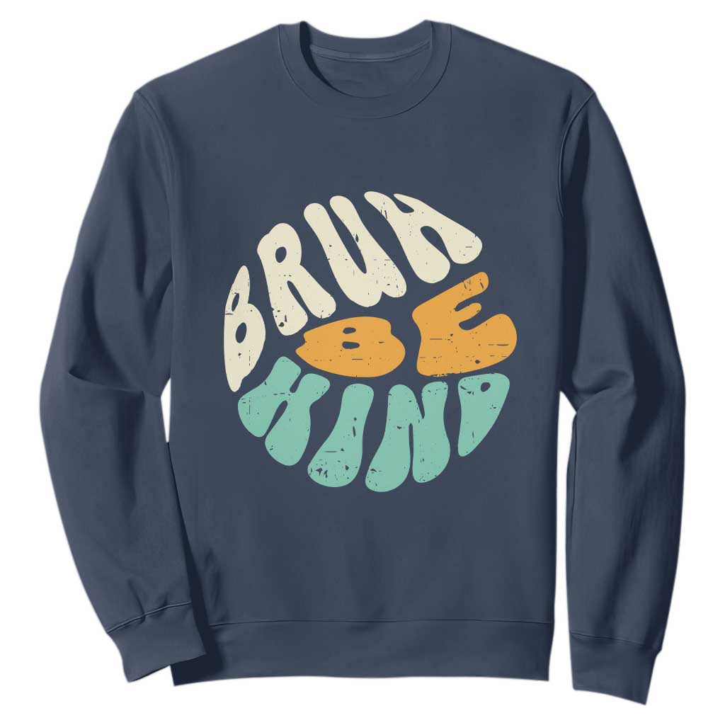 Bullying Prevention Sweatshirt Unity Day Bruh Be Kind Kindness Orange Shirt