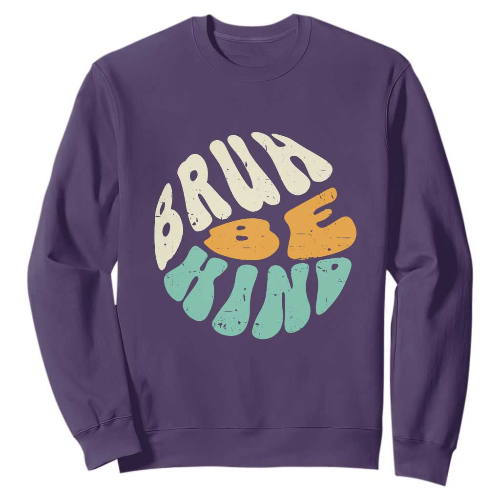 Bullying Prevention Sweatshirt Unity Day Bruh Be Kind Kindness Orange Shirt