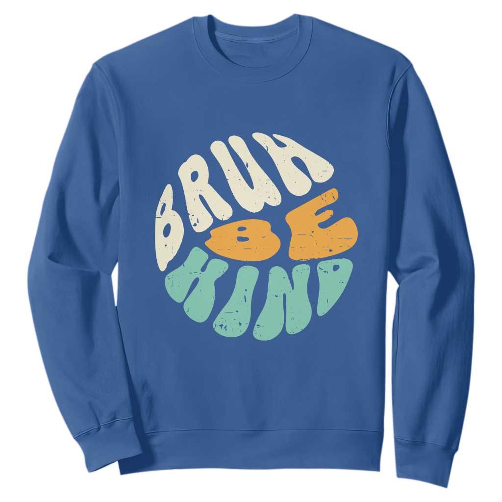 Bullying Prevention Sweatshirt Unity Day Bruh Be Kind Kindness Orange Shirt