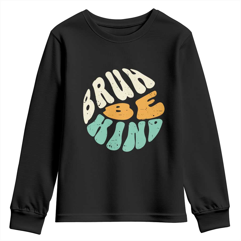 Bullying Prevention Youth Sweatshirt Unity Day Bruh Be Kind Kindness Orange Shirt