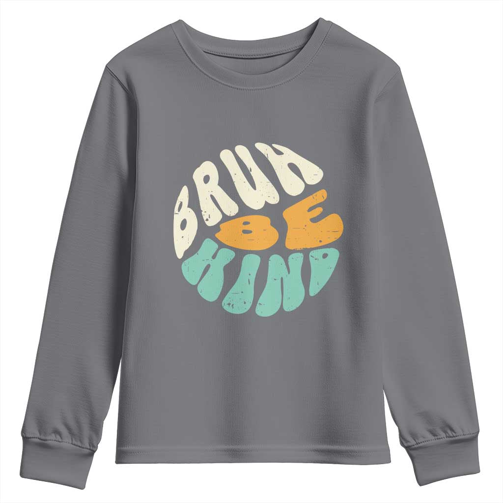 Bullying Prevention Youth Sweatshirt Unity Day Bruh Be Kind Kindness Orange Shirt