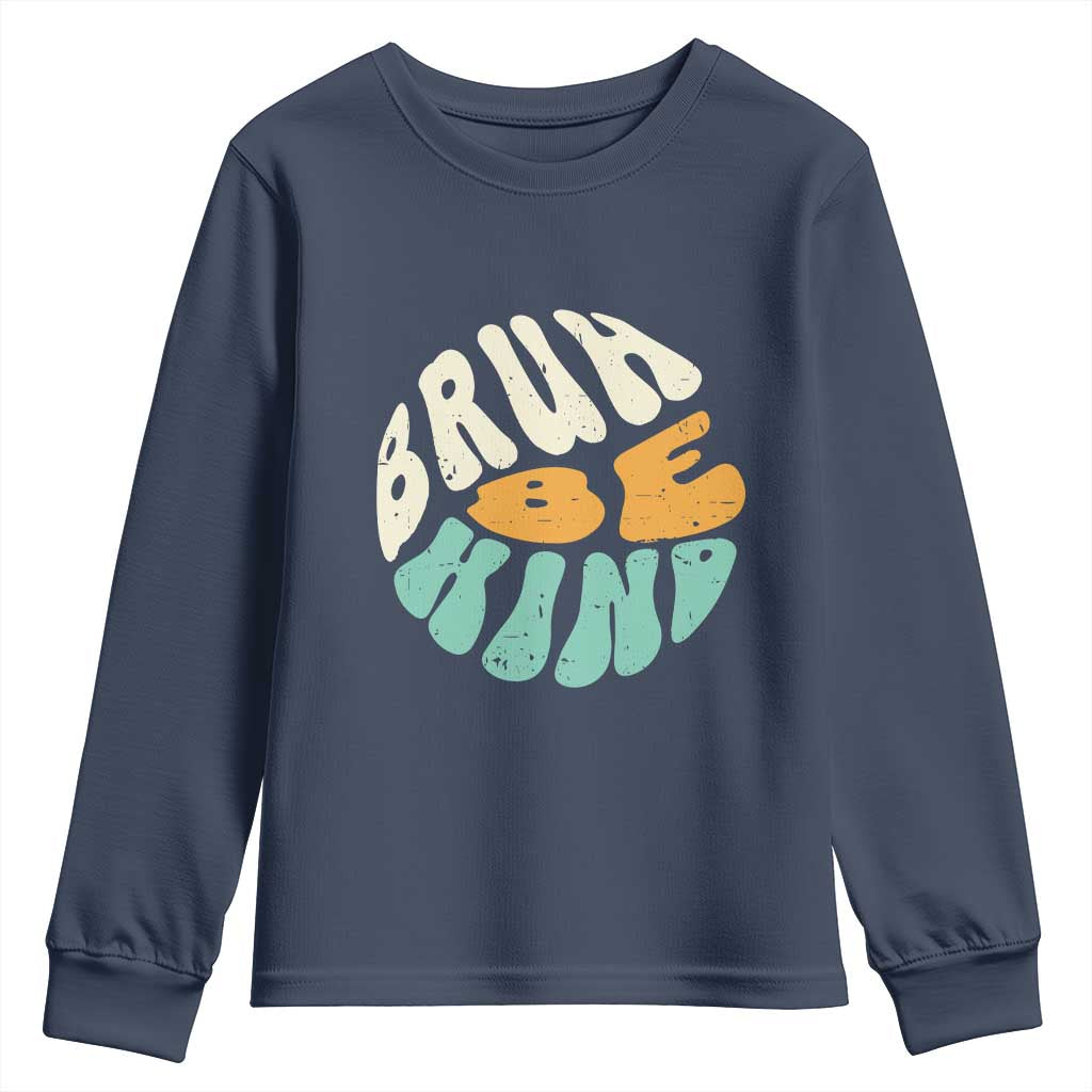 Bullying Prevention Youth Sweatshirt Unity Day Bruh Be Kind Kindness Orange Shirt