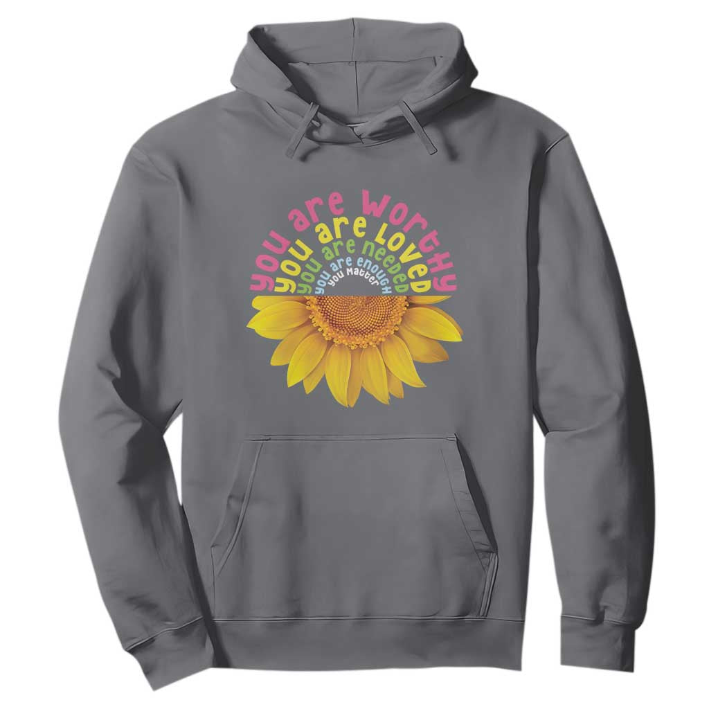 Unity Day Bullying Prevention Hoodie You Are Worthy Loved Needed You Matter Sunflower