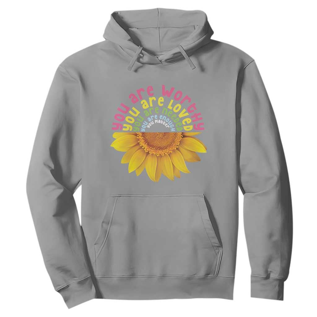 Unity Day Bullying Prevention Hoodie You Are Worthy Loved Needed You Matter Sunflower