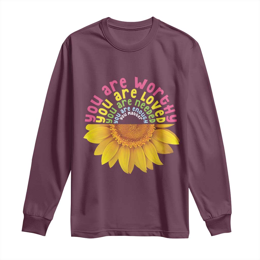 Unity Day Bullying Prevention Long Sleeve Shirt You Are Worthy Loved Needed You Matter Sunflower