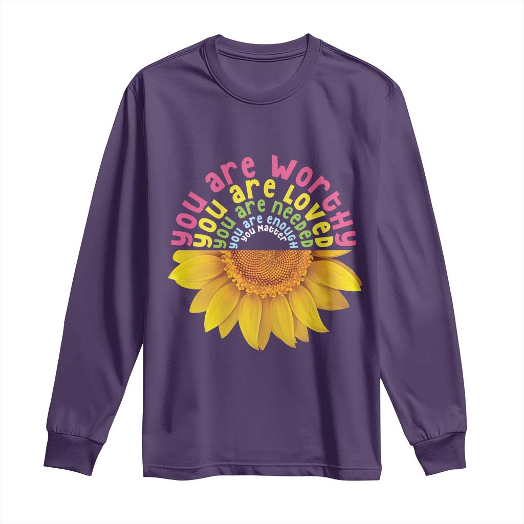 Unity Day Bullying Prevention Long Sleeve Shirt You Are Worthy Loved Needed You Matter Sunflower