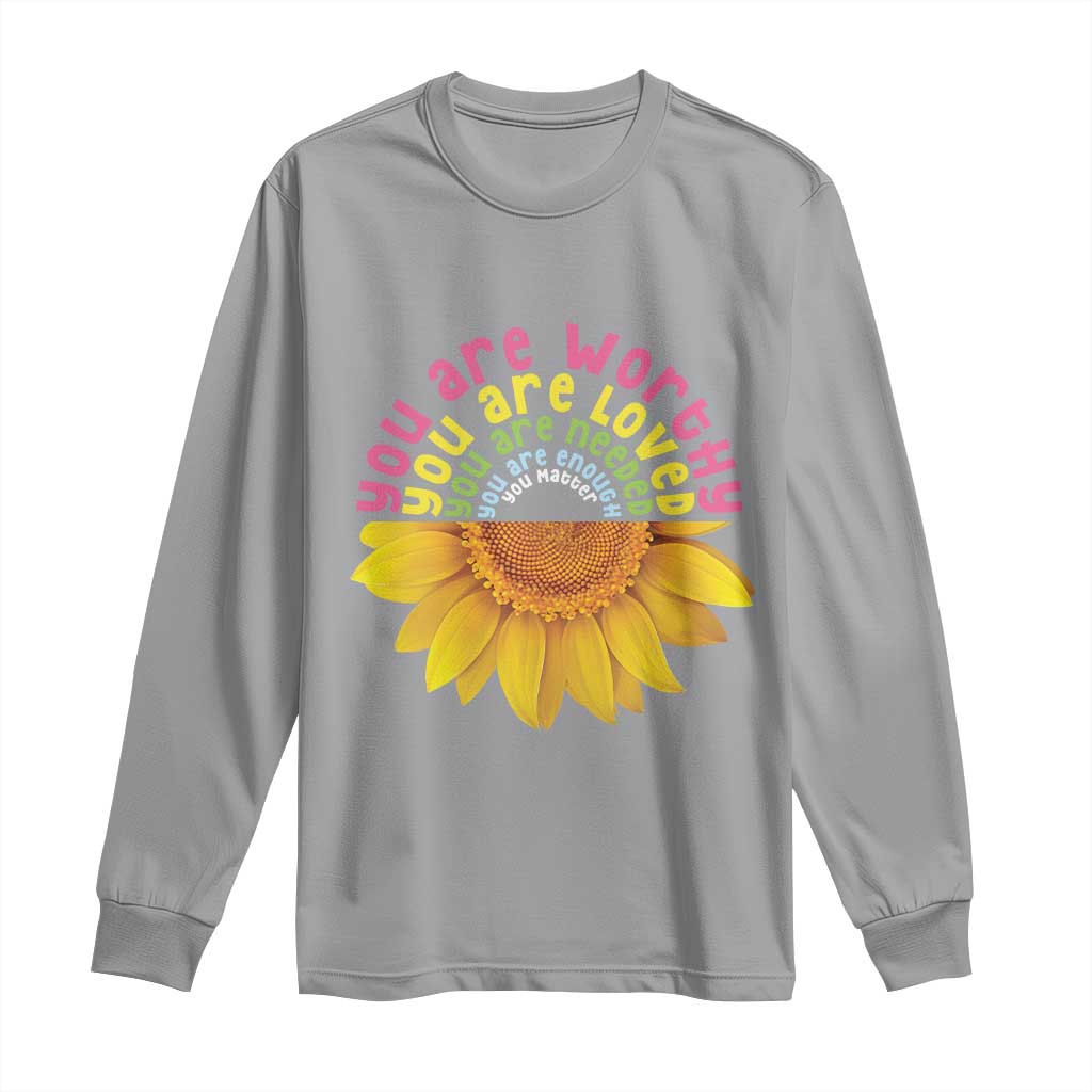 Unity Day Bullying Prevention Long Sleeve Shirt You Are Worthy Loved Needed You Matter Sunflower