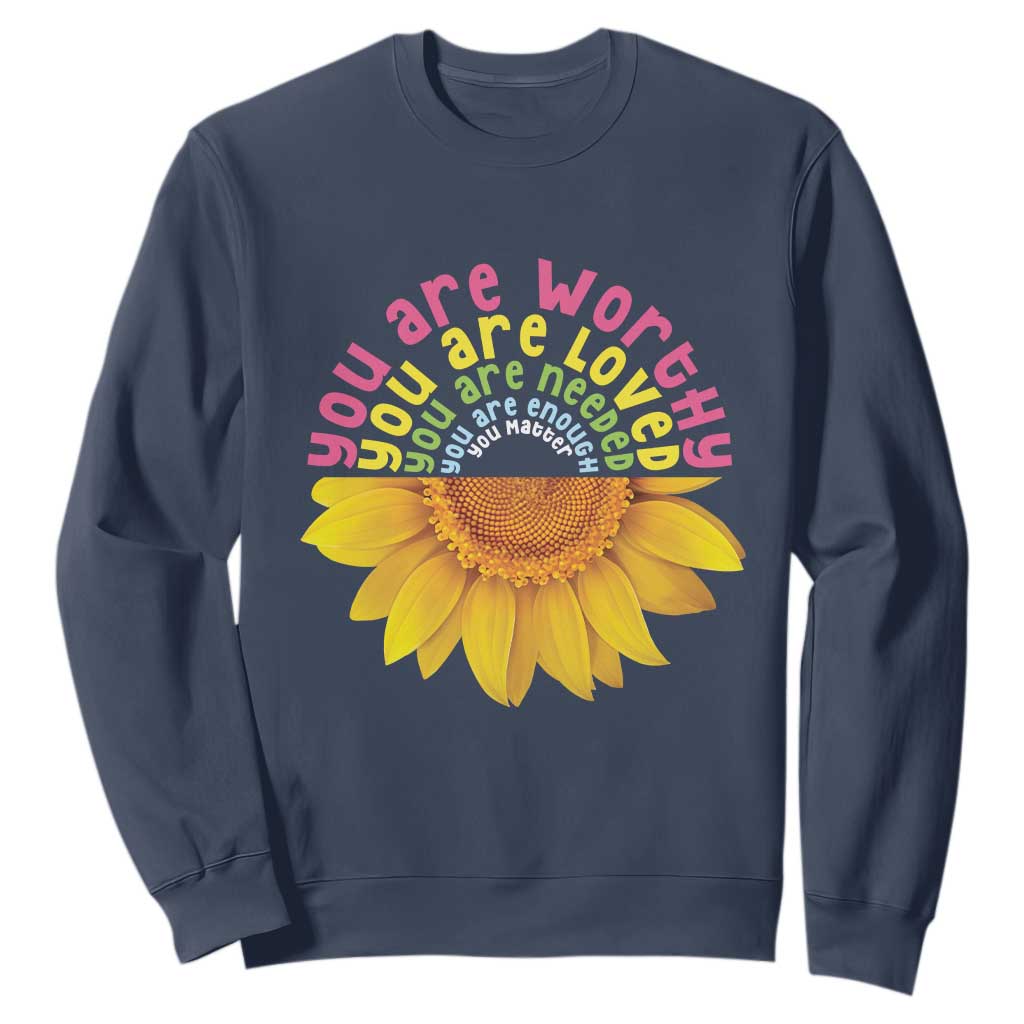 Unity Day Bullying Prevention Sweatshirt You Are Worthy Loved Needed You Matter Sunflower