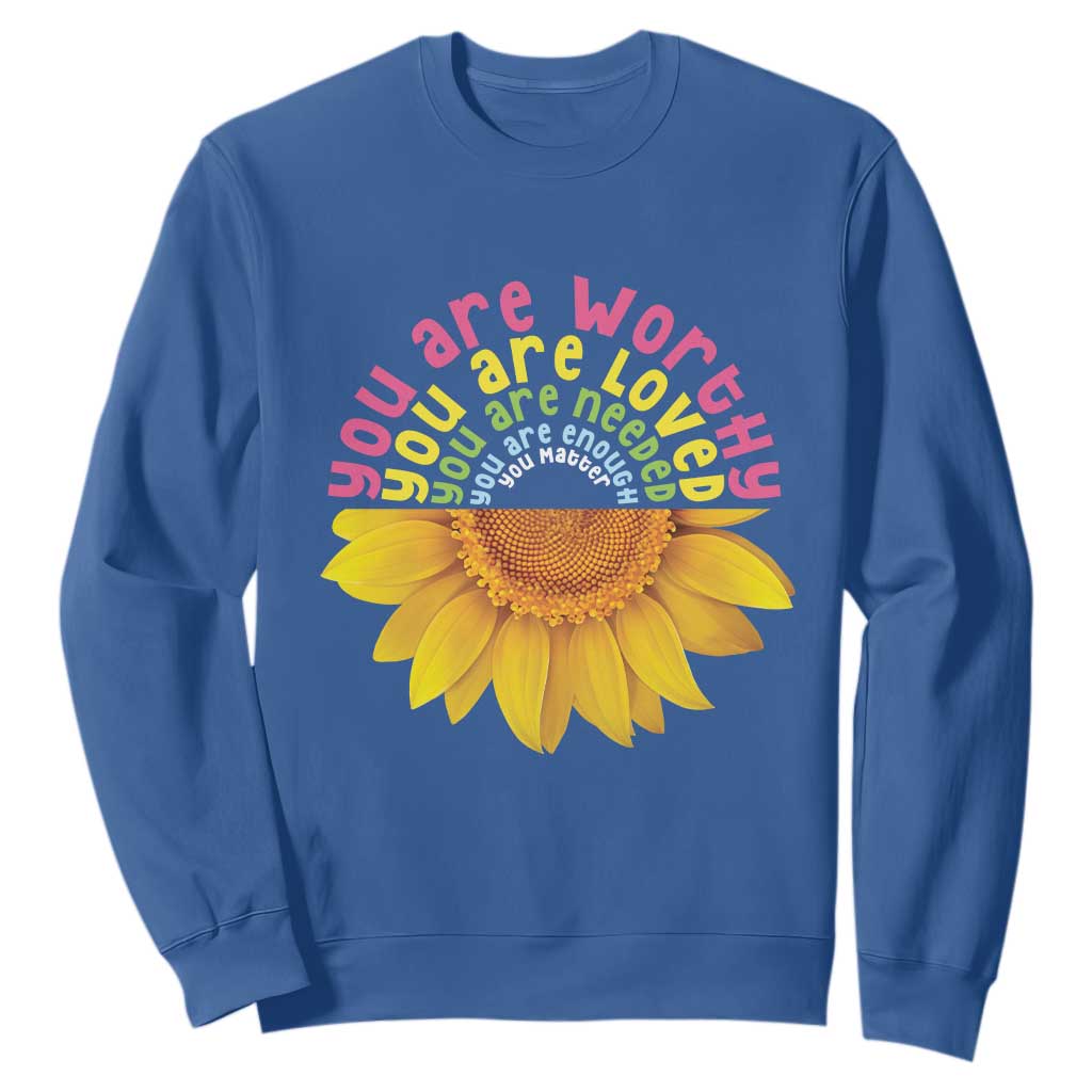 Unity Day Bullying Prevention Sweatshirt You Are Worthy Loved Needed You Matter Sunflower