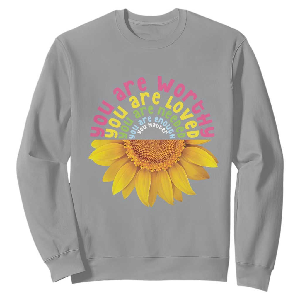 Unity Day Bullying Prevention Sweatshirt You Are Worthy Loved Needed You Matter Sunflower