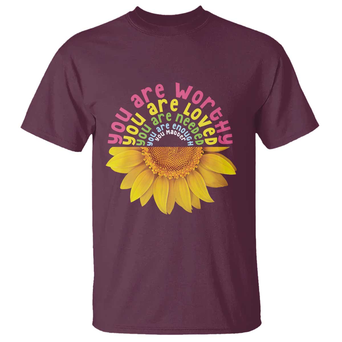 unity-day-t-shirt-you-are-worthy-you-are-loved-you-are-needeed-you-matter-sunflower