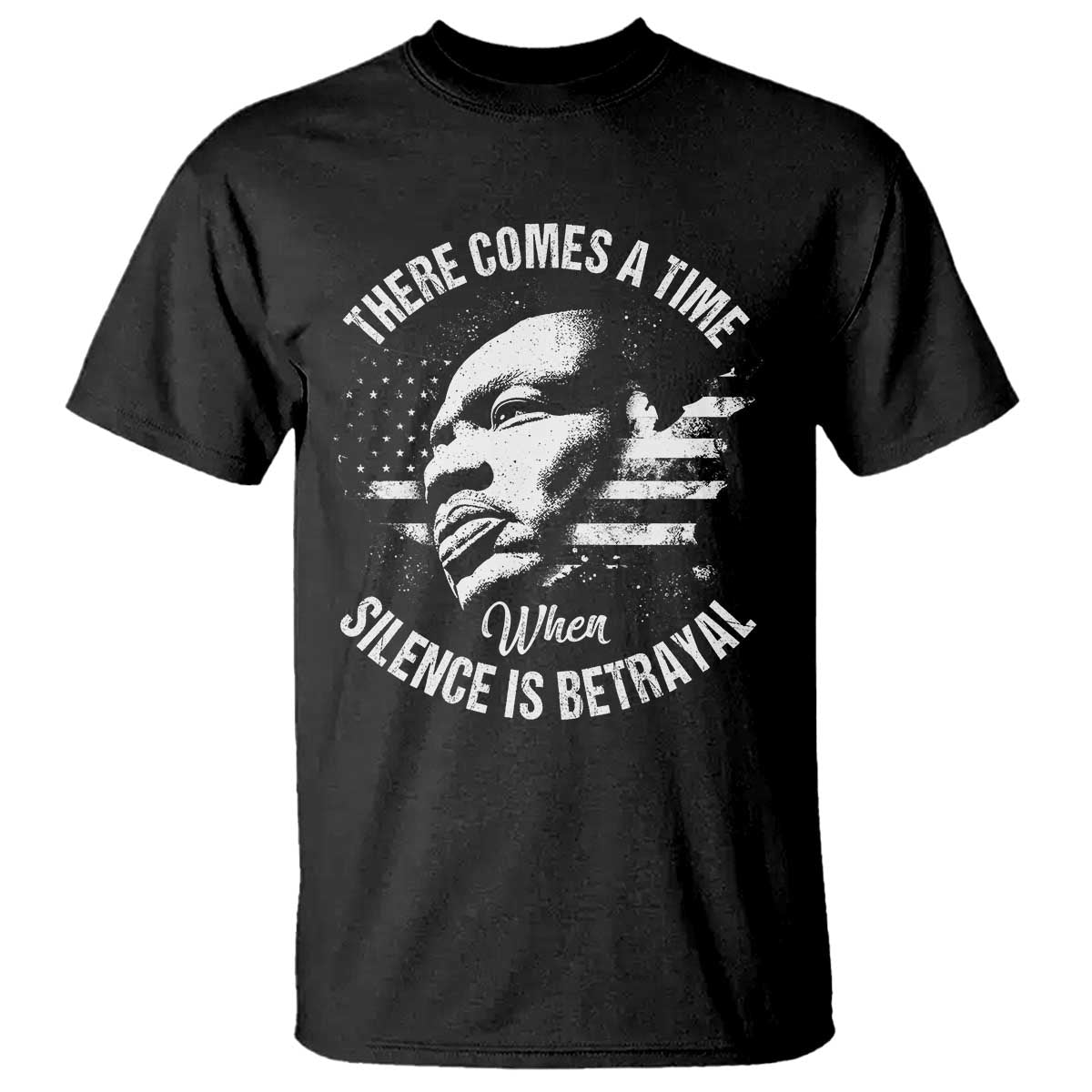 mlk-day-there-comes-a-time-when-silence-is-betrayal-t-shirt-martin-luther-king-vintage-american-flag-black-history-month
