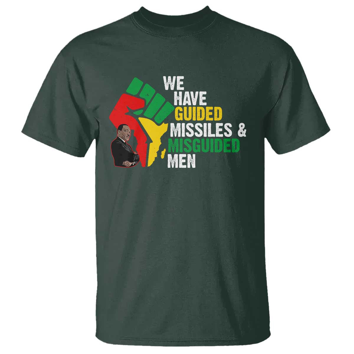 mlk-quotes-we-have-guided-missiles-and-misguided-men-t-shirt-dr-martin-luther-king-jr