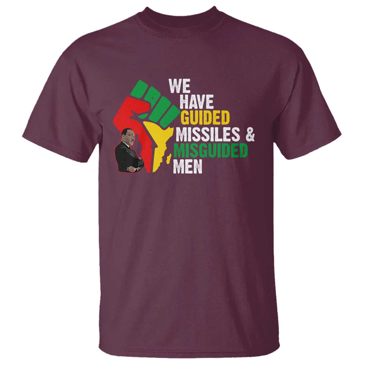 mlk-quotes-we-have-guided-missiles-and-misguided-men-t-shirt-dr-martin-luther-king-jr