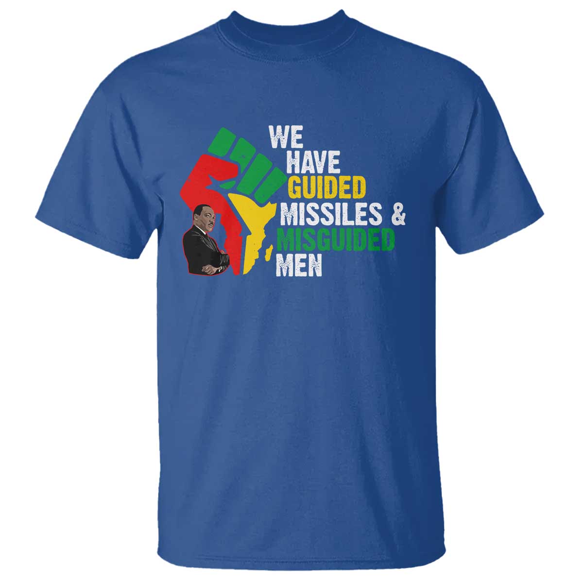 mlk-quotes-we-have-guided-missiles-and-misguided-men-t-shirt-dr-martin-luther-king-jr