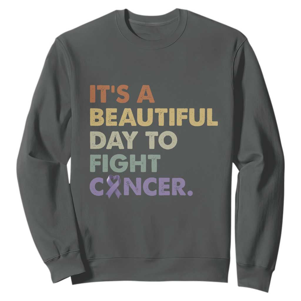 All Cancer Support Sweatshirt It's A Beautiful Day To Fight Cancer Lavender Ribbon