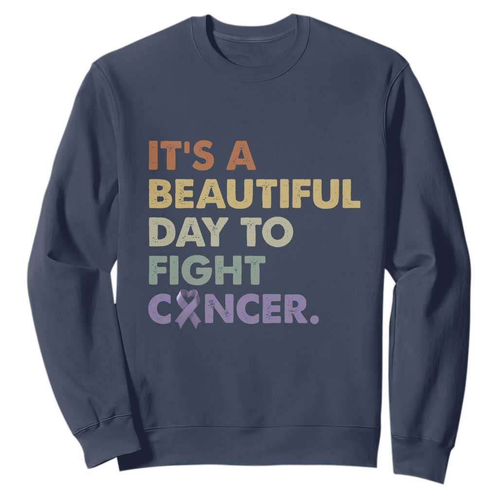 All Cancer Support Sweatshirt It's A Beautiful Day To Fight Cancer Lavender Ribbon
