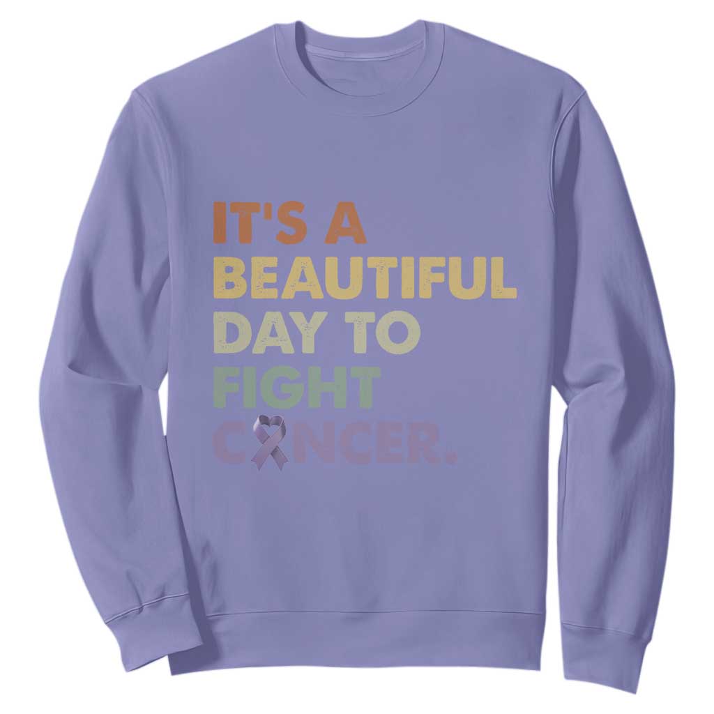 All Cancer Support Sweatshirt It's A Beautiful Day To Fight Cancer Lavender Ribbon