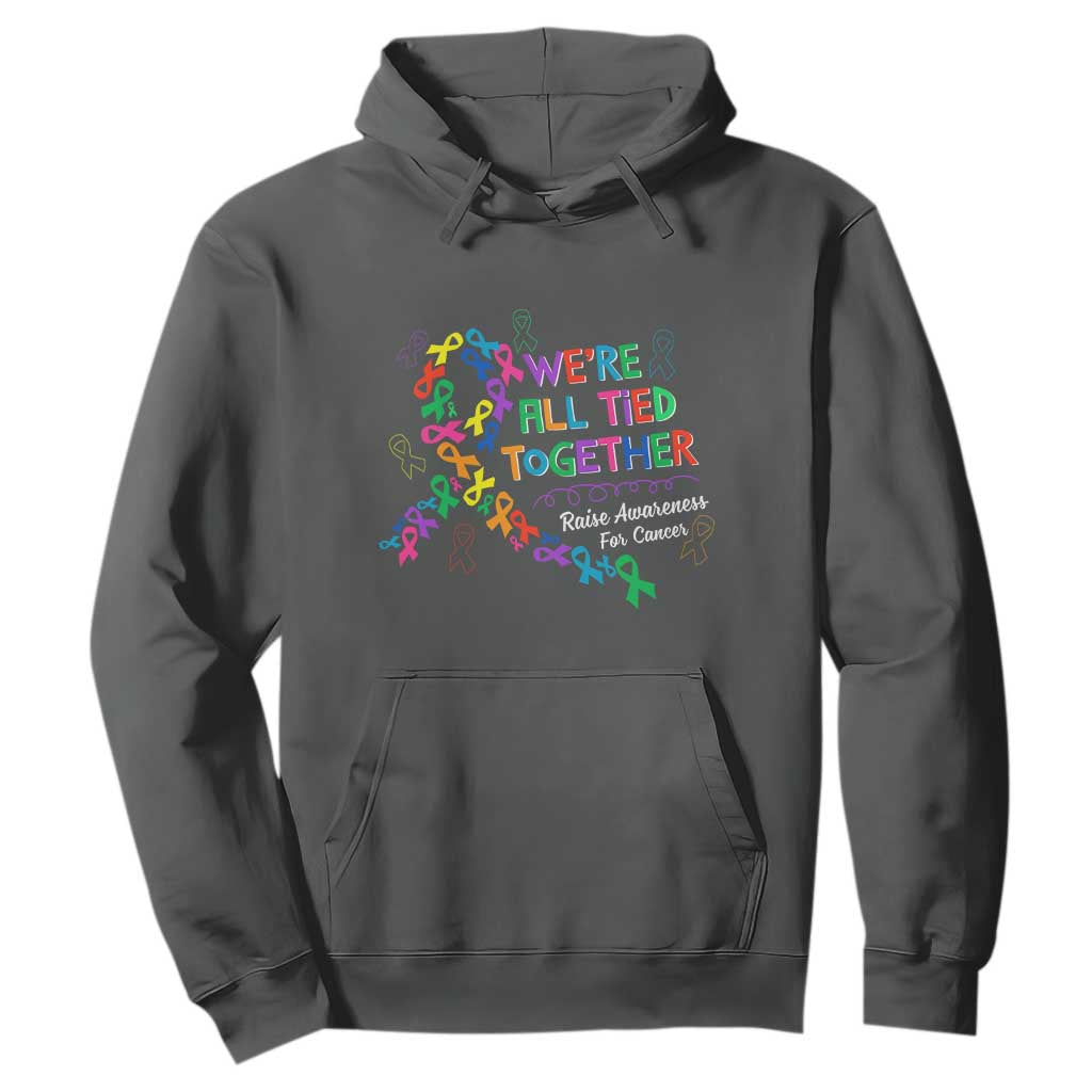 All Cancer Support Hoodie We're All Tied Together Raise Fight Cancer Ribbons