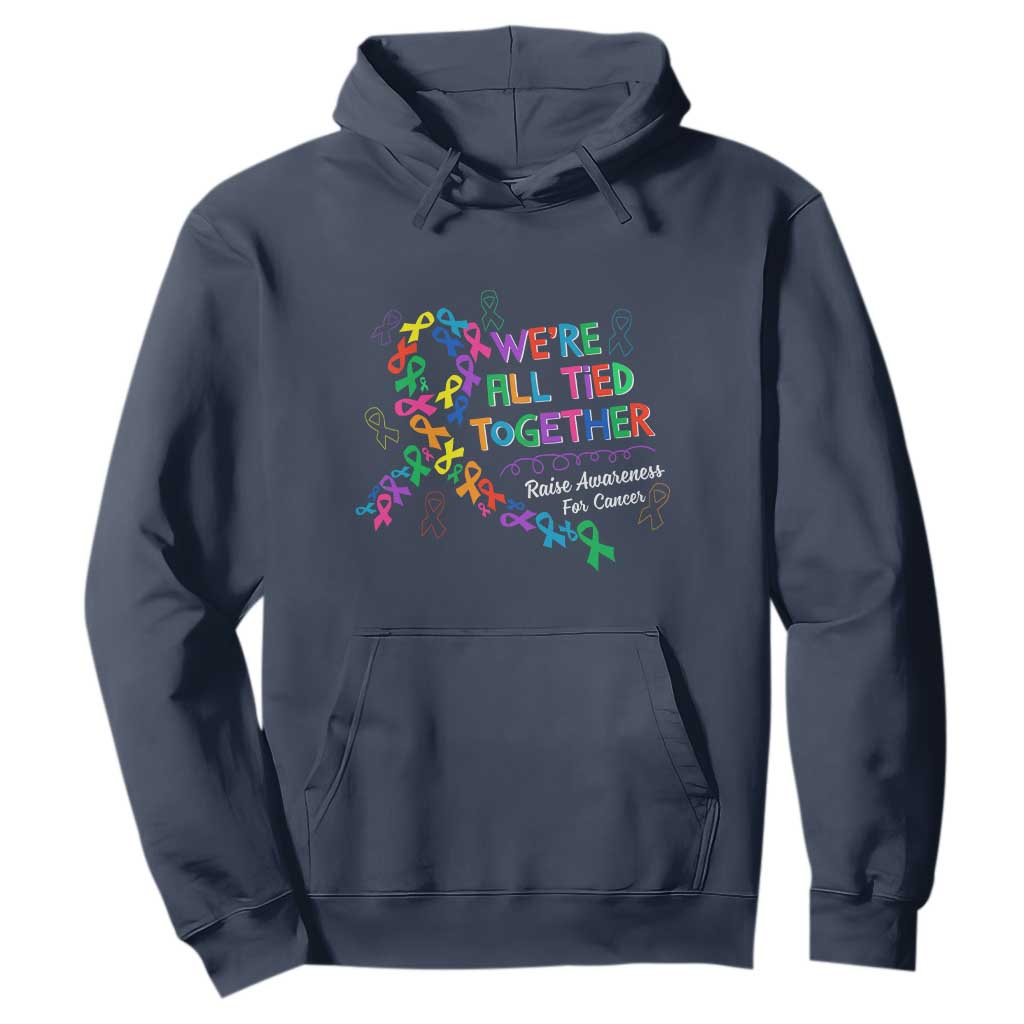 All Cancer Support Hoodie We're All Tied Together Raise Fight Cancer Ribbons