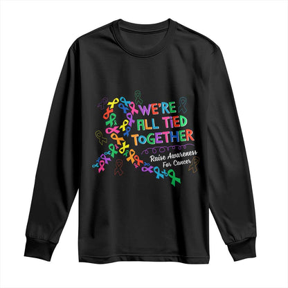 All Cancer Support Long Sleeve Shirt We're All Tied Together Raise Fight Cancer Ribbons