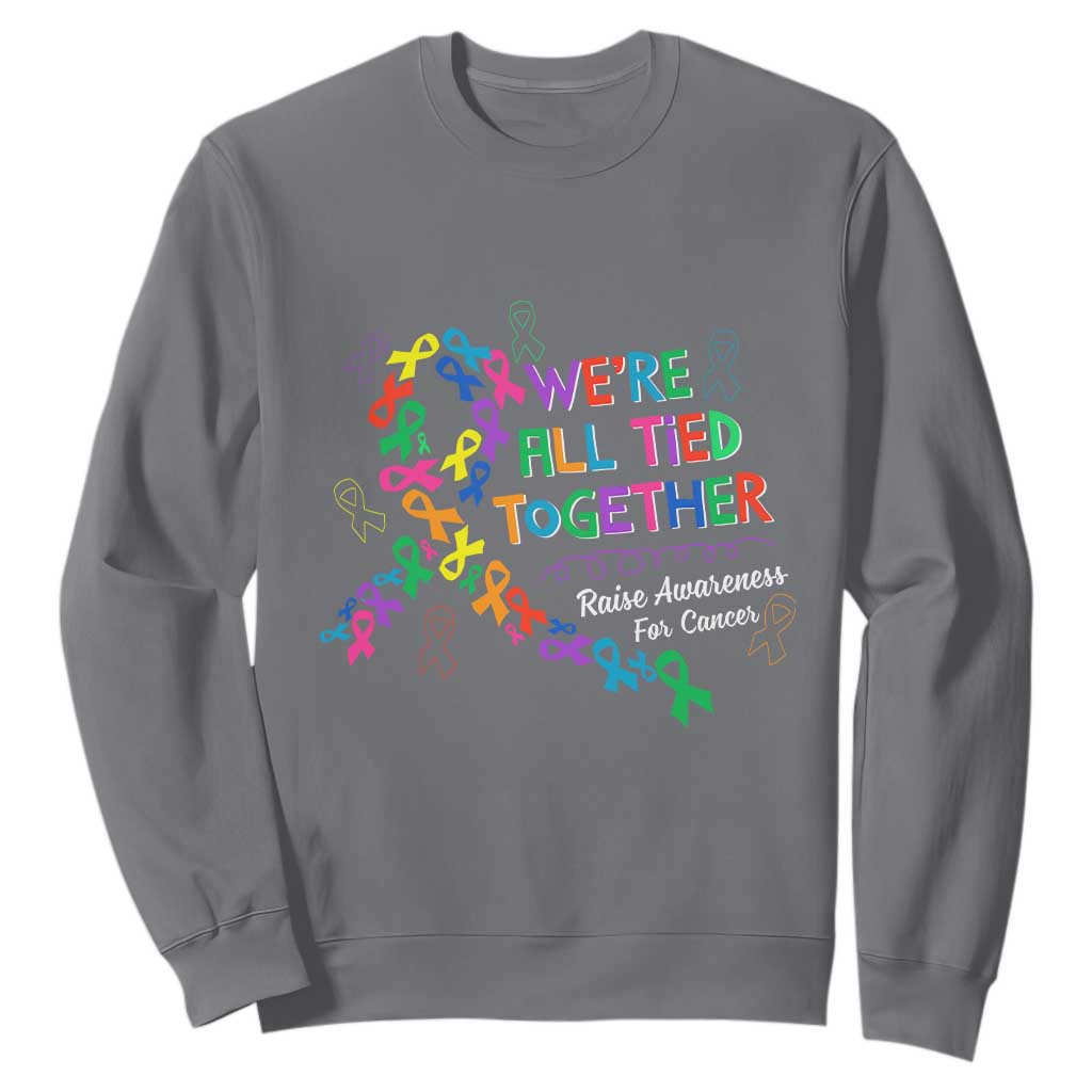 All Cancer Support Sweatshirt We're All Tied Together Raise Fight Cancer Ribbons