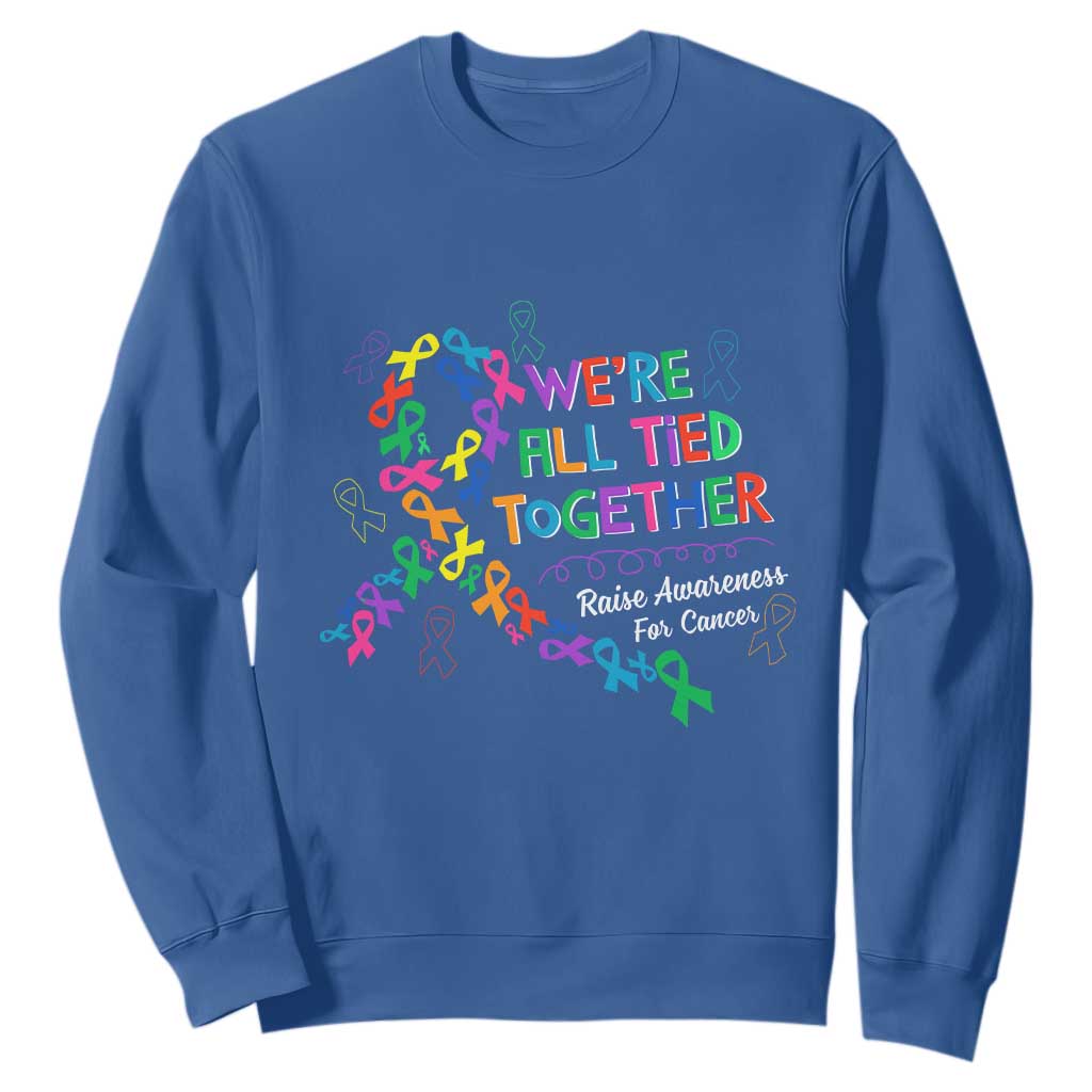 All Cancer Support Sweatshirt We're All Tied Together Raise Fight Cancer Ribbons