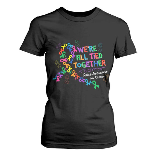 All Cancer Support T Shirt For Women We're All Tied Together Raise Fight Cancer Ribbons