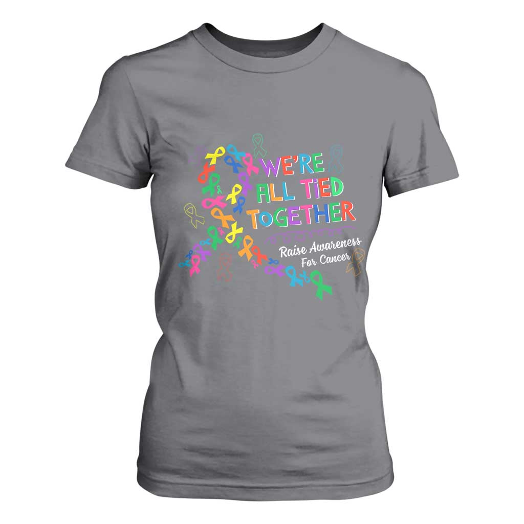 All Cancer Support T Shirt For Women We're All Tied Together Raise Fight Cancer Ribbons