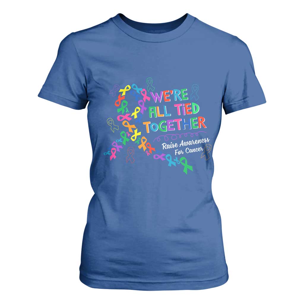 All Cancer Support T Shirt For Women We're All Tied Together Raise Fight Cancer Ribbons