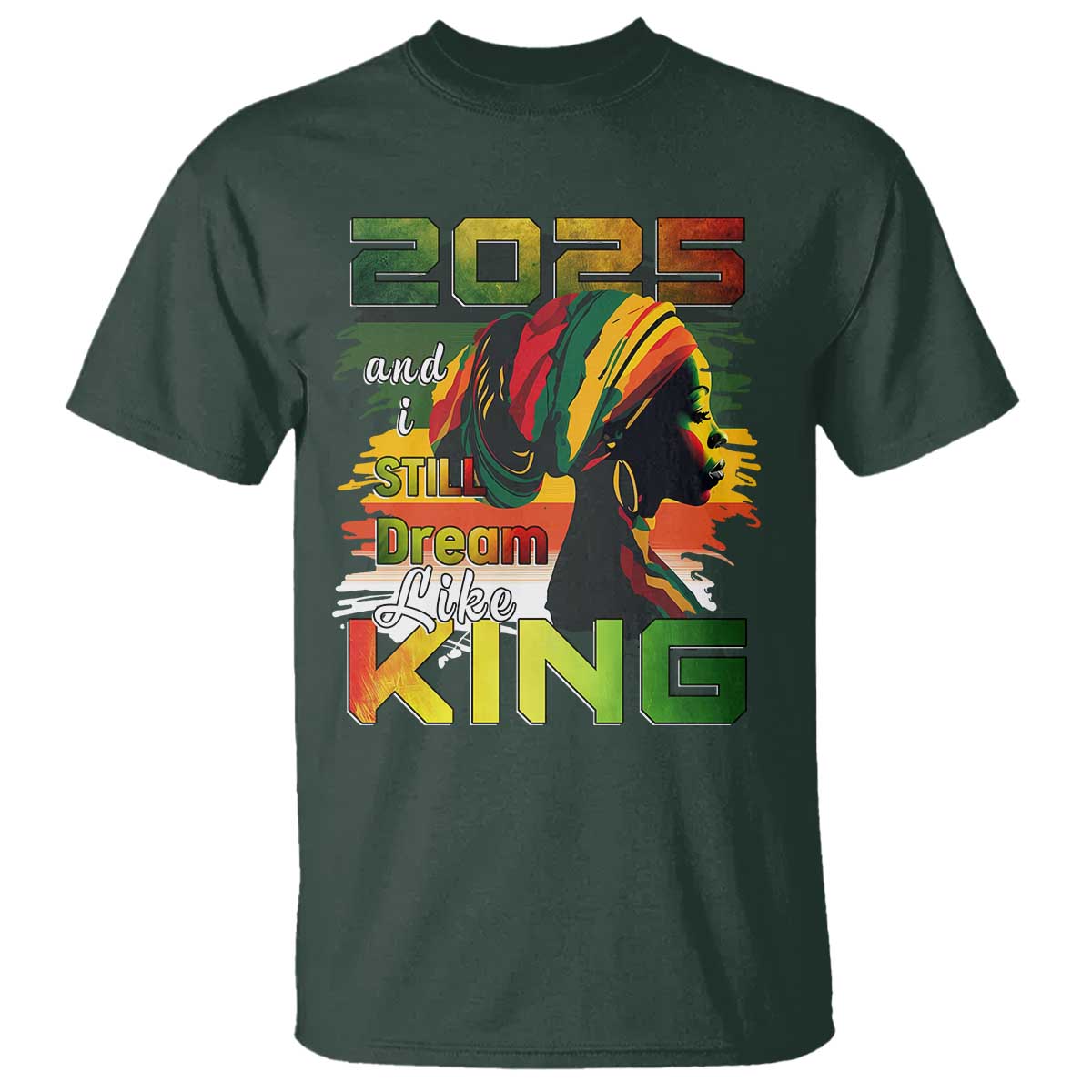 2025-and-i-still-dream-like-king-t-shirt-martin-luther-king-day