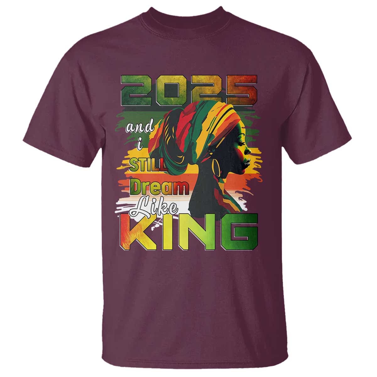 2025-and-i-still-dream-like-king-t-shirt-martin-luther-king-day