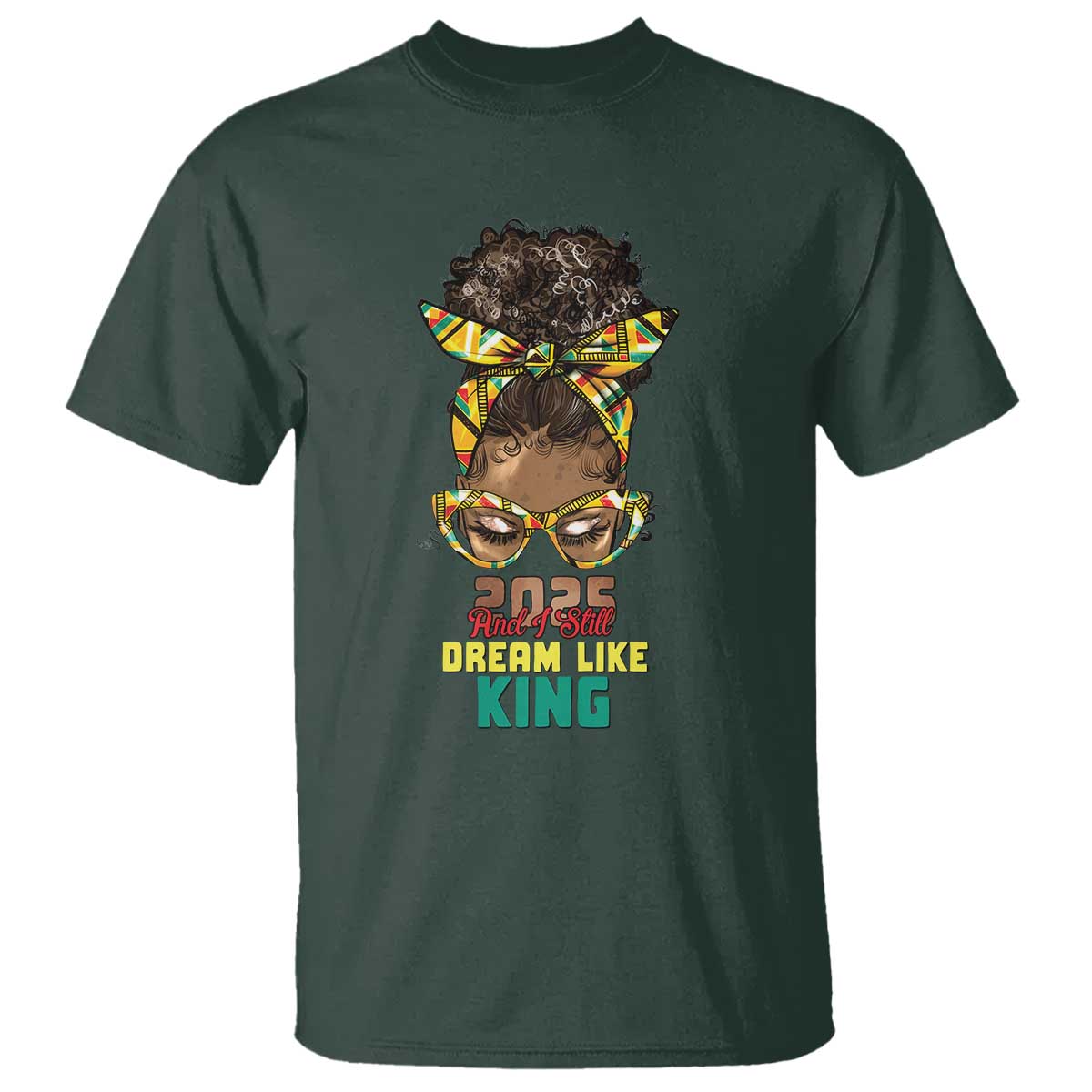2025-and-i-still-dream-like-king-mlk-day-t-shirt-messy-bun-black-history-month