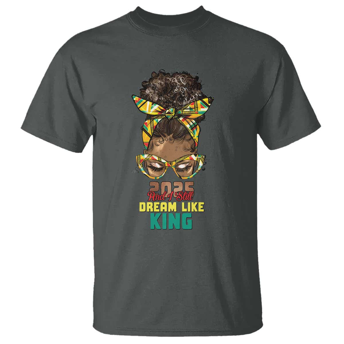 2025-and-i-still-dream-like-king-mlk-day-t-shirt-messy-bun-black-history-month