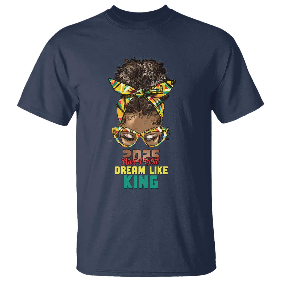 2025-and-i-still-dream-like-king-mlk-day-t-shirt-messy-bun-black-history-month