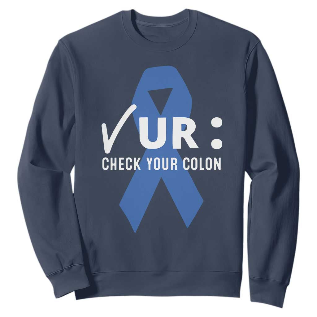 Funny Check Your Colon Colorectal Cancer Support Sweatshirt Dark Blue Ribbon
