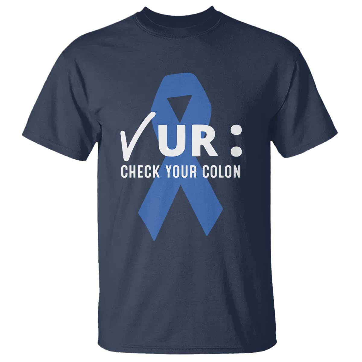 Funny Check Your Colon Colorectal Cancer Support T Shirt Dark Blue Ribbon