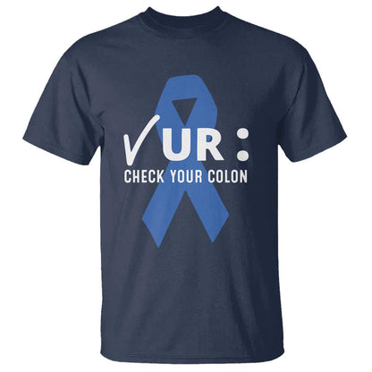 Funny Check Your Colon Colorectal Cancer Support T Shirt Dark Blue Ribbon