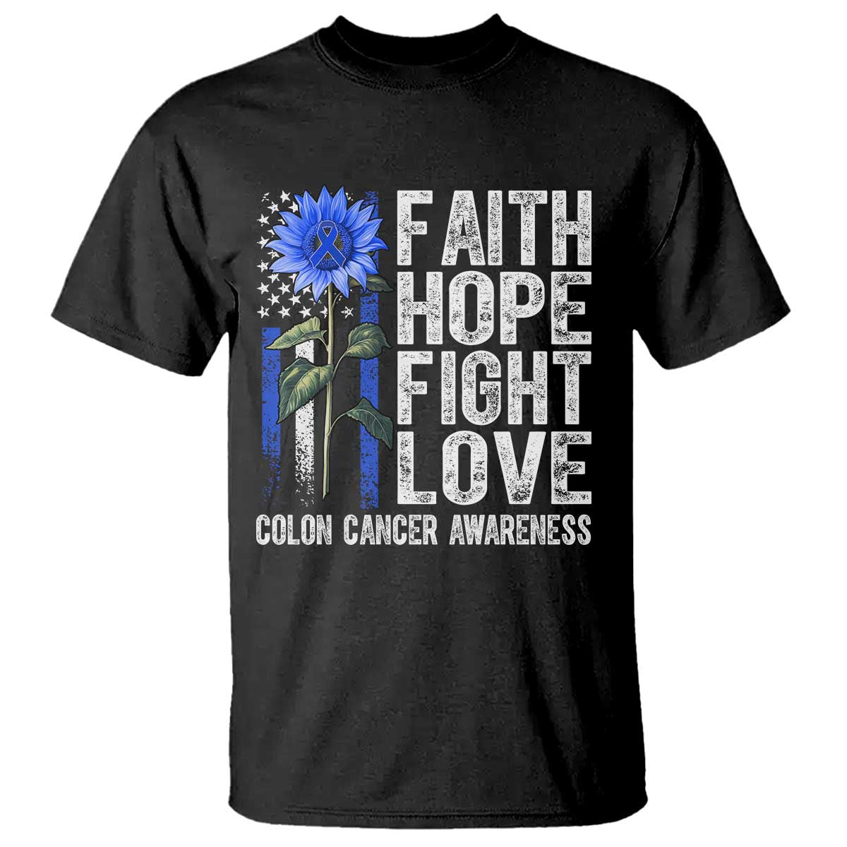 Colon Cancer Support T Shirt Faith Hope Fight Love Sunflower USA Flag