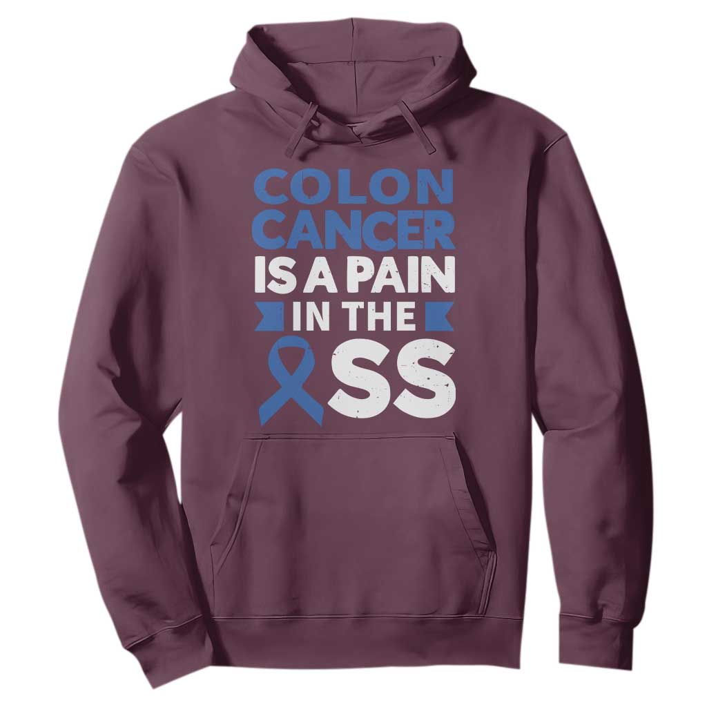 Colon Cancer Is A Pain In The Ass Hoodie Colorectal Cancer Support