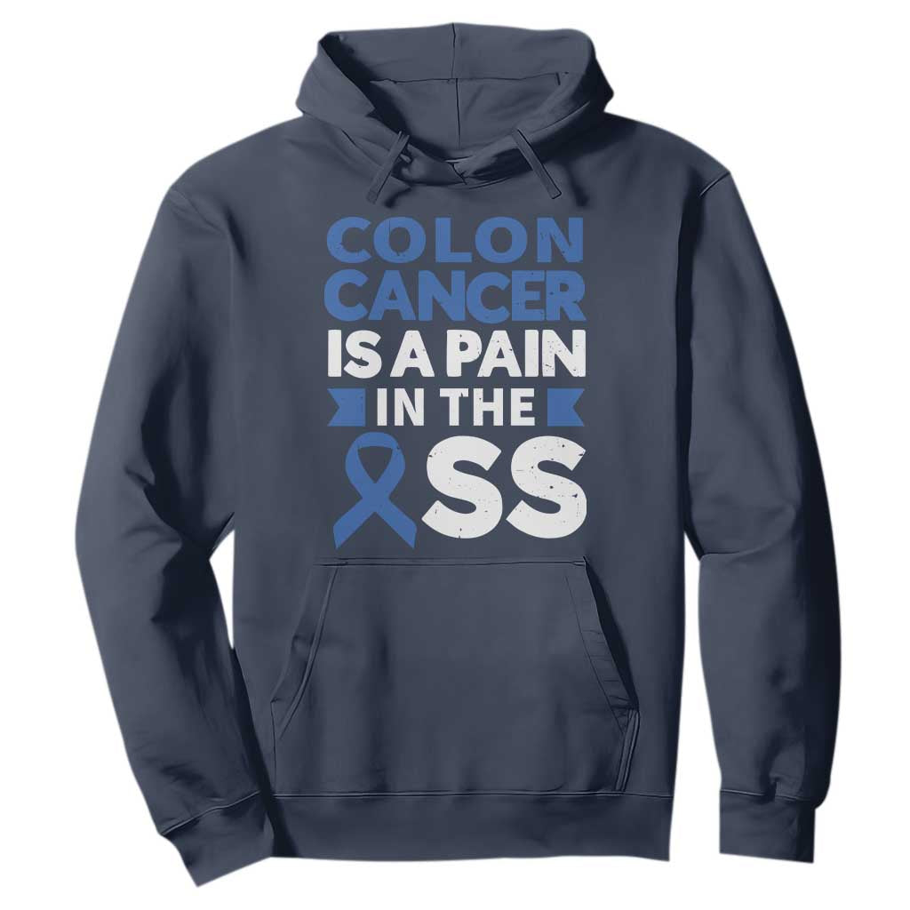 Colon Cancer Is A Pain In The Ass Hoodie Colorectal Cancer Support
