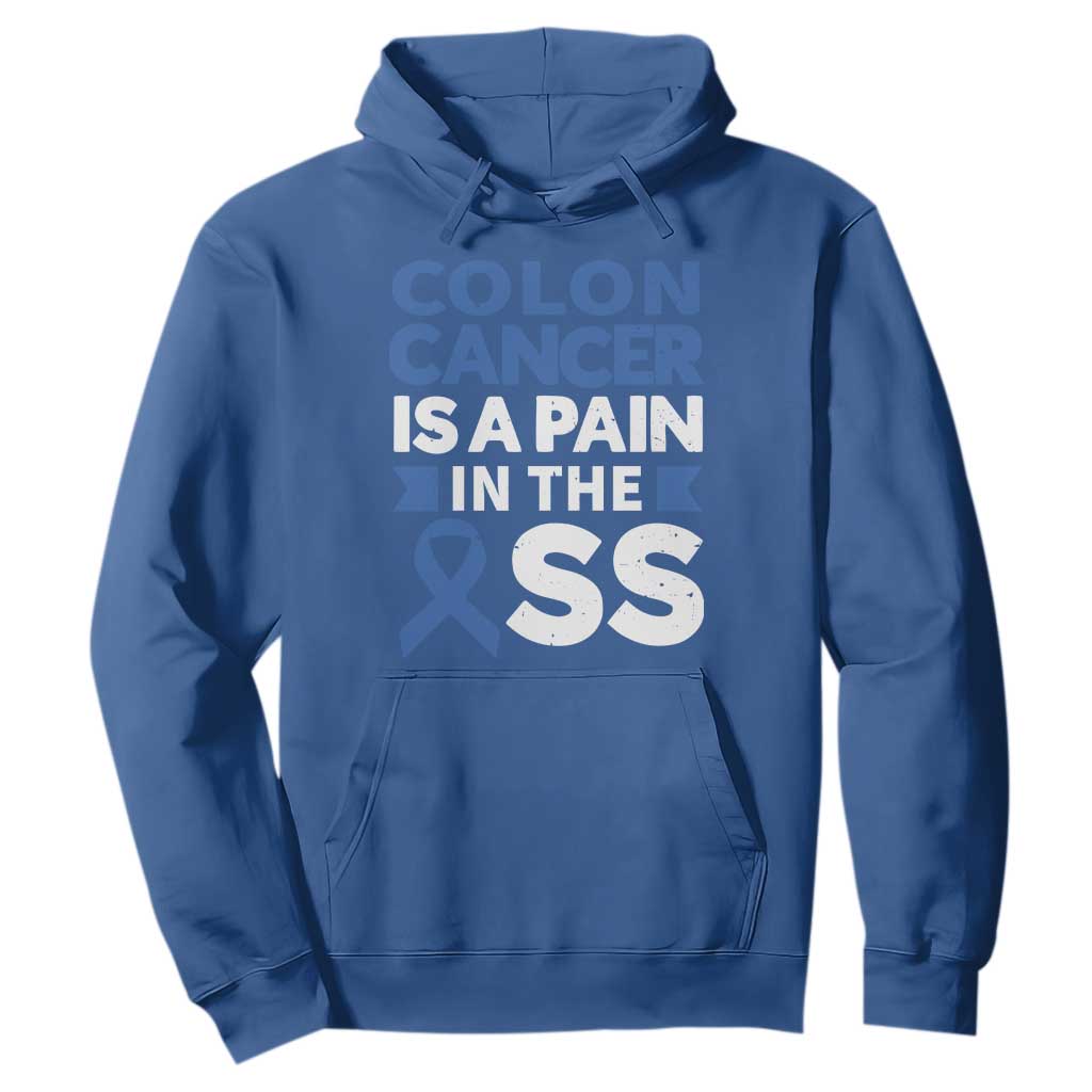Colon Cancer Is A Pain In The Ass Hoodie Colorectal Cancer Support