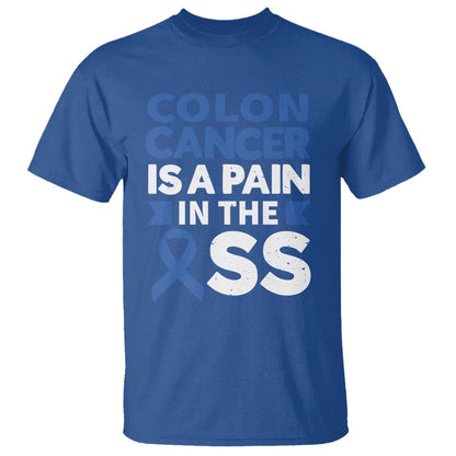 Colon Cancer Is A Pain In The Ass T Shirt Colorectal Cancer Support